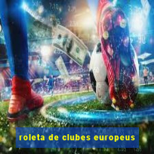 roleta de clubes europeus